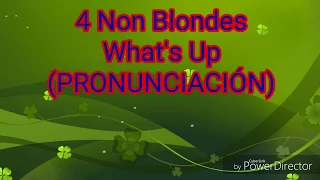 What's Up - 4 Non Blondes (PRONUNCIACIÓN A ESPAÑOL)