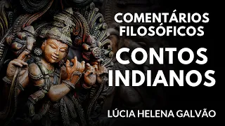 Hindu tales- Philosophical Comments by Lúcia Helena Galvão (Subtit. English / Español)