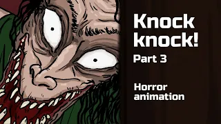 Knock knock! Part 3. Creepy animated story №52
