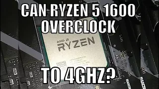 Can Ryzen 5 1600 Overclock to 4ghz?