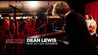 Dean Lewis - How Do I Say Goodbye (NOVA'S RED ROOM)