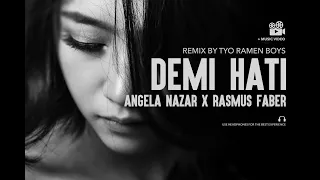 DEMI HATI By Angela Nazar X Rasmus Faber ( TRB Mix ) +MV