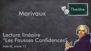 MARIVAUX, Les Fausses Confidences, acte III, scène 12.