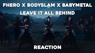 [[ FHERO x Bodyslam x Babymetal - Leave it all Behind ]] First Time Reaction