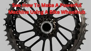 How To Make A Powerful Machine Using A Bike Wheel hub | Innovative Designers