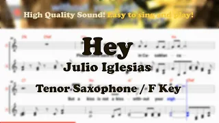 Hey - Julio Iglesias (Tenor/Soprano Saxophone Sheet Music F Key / Karaoke / Easy Solo Cover)