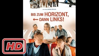 Bis zum Horizont, dann links! Komödie, DE 2012