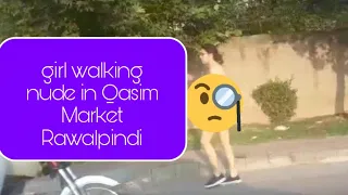 Girl walking nude in qasim market Rawalpindi