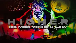 One Piece |「AMV」| Higher | Kid & Law VS Big Mom EP1056