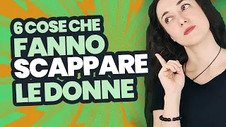 6 Cose Che Le Donne Odiano Degli Uomini (per le quali scappano via)