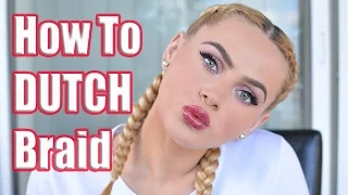 How To Dutch Braid Your Own Hair Like A Pro!