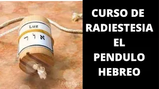 PENDULO HEBREO/ CURSO DE RADIESTESIA/ CLASE N4