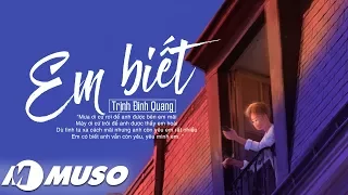 Em Biết - Trịnh Đình Quang [ Video Lyric ]