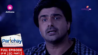 Raveena Avoids Rohit - Part 2 | परिचय | Parichay | Ep. 180