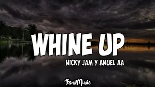 Whine Up (Letra/Lyrics) - Nicky Jam x Anuel AA