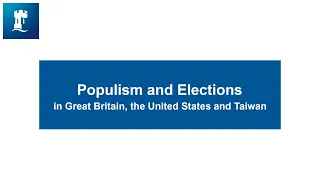 Populism and Elections in Great Britain, the United States and Taiwan