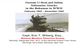 Eric Wiberg - U Boats in the Bahamas NMHS Seminar 9-23-17