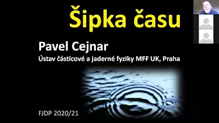 Pavel Cejnar - Šipka času (MFF-FJDP 13.5.2021)