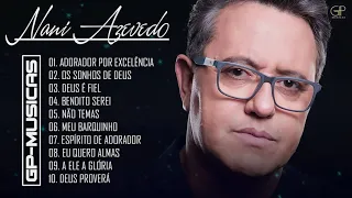 Nani Azevedo - Top 10 SÓ (AS MELHORES) - GP Músicas - hinos evangélicos