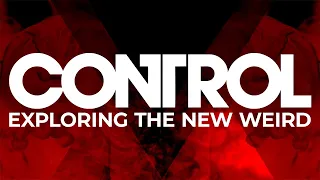 CONTROL - Exploring the New Weird