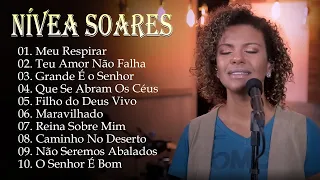 Nívea Soares -Grande É o Senhor, Meu Respirar,.. As Melhores Gospel E Músicas Novas 2024