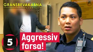 Resenärs far blir aggressiv när sonen blir uttagen för kontroll | Gränsbevakarna Sverige | Kanal 5