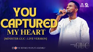 CAPTURED MY HEART @Ministerguc  LIVE EDITION #worship