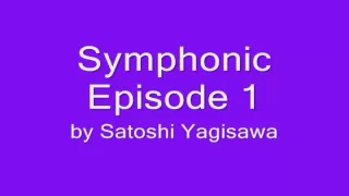 Symphonic Episode 1 by Satoshi Yagisawa