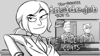 Inside Job: Part 2 - "The Pile Of Coats" [Fan-Animatic]
