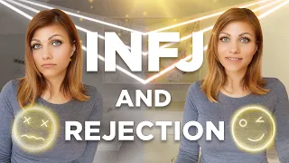 INFJ REJECTION: How Mature INFJs Are Dealing With Rejection