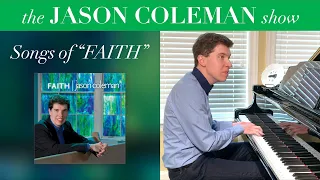 Piano Concert of "FAITH" - Playing from My Album - The Jason Coleman Show