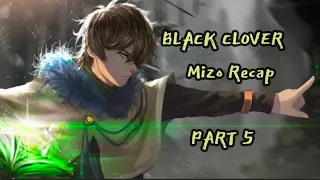 Mizo Movie Recap| Black Clover| Part 5| Rc Movie Recap