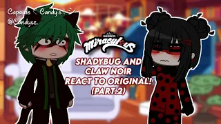 Shadybug and Claw Noir react to Original (MLB react) Part.2 🐞