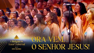 ORA VEM, Ó SENHOR JESUS! » Música Legionária