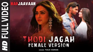 Full Video: Thodi Jagah Female Version | Riteish D, Sidharth M, Tara S | Tulsi Kumar, Tanishk Bagchi