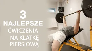 3 NAJLEPSZE ĆWICZENIA NA KLATKĘ PIERSIOWĄ