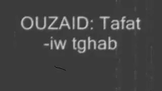 Ouzaid -  tafatiw tghab