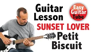 Sunset Lover - Petit Biscuit // Guitar lesson + TABS (how to play)