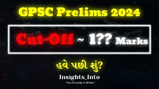 🔥 GPSC 2024 Class-1/2 - Prelims *CUT-OFF* | GPSC Mains Syllabus, Answer Writing, Strategy, Sources