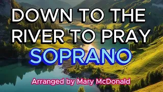 Down to the River to Pray / SOPRANO / Choral Guide - Arranged by Mary McDonald