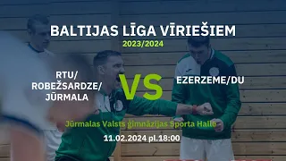 Baltijas līga : RTU / Robežsardze /Jūrmala pret Ezerzeme / DU
