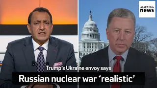 Riz Khan Show: Trump’s Ukraine envoy says Russian nuclear war ‘realistic’