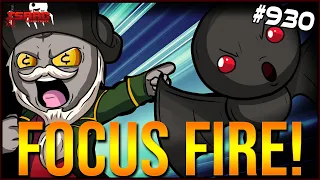 FOCUS FIRE! - The Binding Of Isaac: Repentance Ep. 930