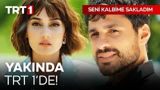 Seni Kalbime Sakladım yakında TRT 1’de!