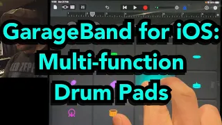 GarageBand for iOS: Multi-function Drum Pads