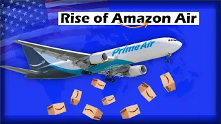 The INSANE Rise of Amazon Air