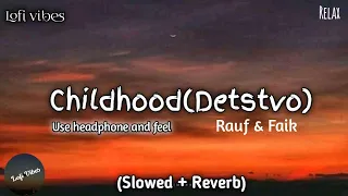 Rauf & Faik   детство childhood (Slowed + Reverb) version  ay ay ay song  Russion song