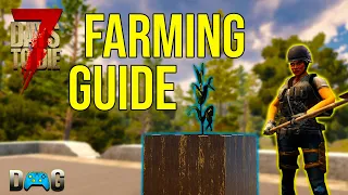 7 Days To Die Beginners Guide: Farming Guide (Alpha 19)