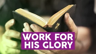 Work For His Glory | Labor Day Mini-Movie