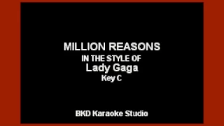 Million Reasons (In the Style of Lady Gaga) (Karaoke with Lyrics)